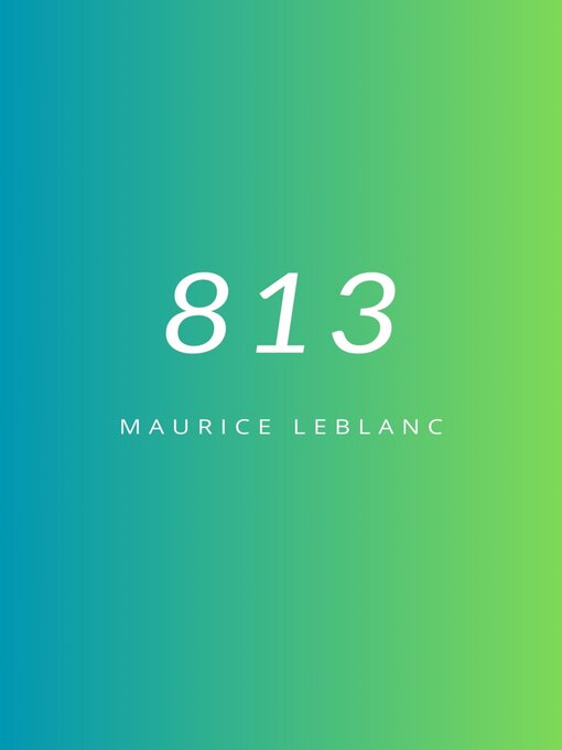 Title details for 813 (übersetzt) by Maurice Leblanc - Available